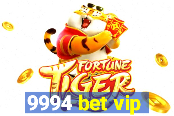 9994 bet vip